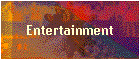 Entertainment